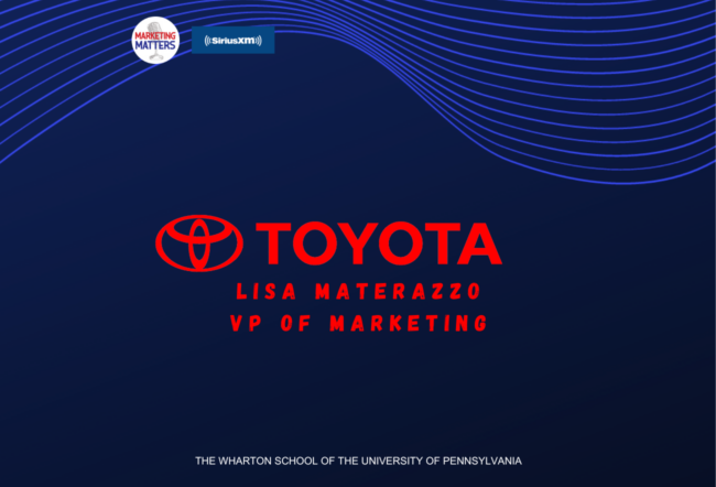 A promotional graphic featuring the Toyota logo, Lisa Materazzo, VP of Marketing, and branding for the Wharton School of the University of Pennsylvania.