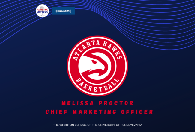 Logo of the Atlanta Hawks basketball team with text for Melissa Proctor, Chief Marketing Officer, and logos for Marketing Matters and SiriusXM. Associated with The Wharton School of the University of Pennsylvania.