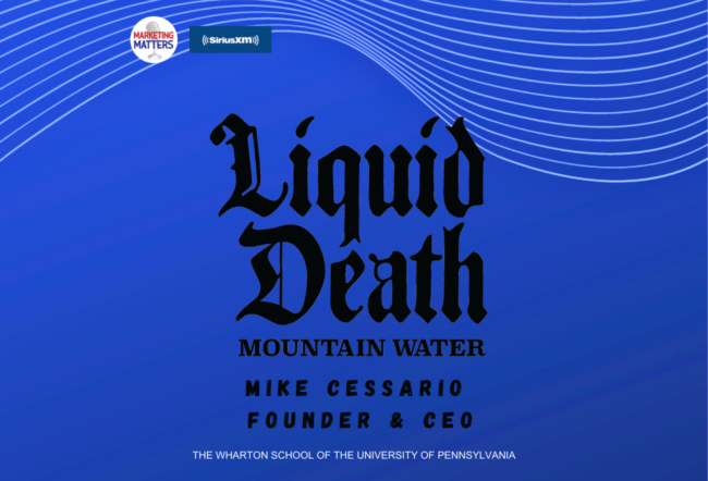 Promotional graphic featuring the text "Liquid Death Mountain Water" with "Mike Cessario Founder & CEO" and logos for Marketing Matters and SiriusXM. The background is blue with white wavy lines.