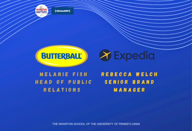 Promotional graphic for a "Marketing Matters" segment on SiriusXM, featuring Butterball and Expedia with names Melanie Fish and Rebecca Welch from The Wharton School.