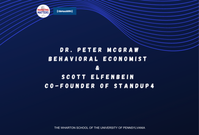 Event advertisement featuring Dr. Peter McGraw, behavioral economist, and Scott Elfenbein, co-founder of StandUp4, hosted by The Wharton School at University of Pennsylvania. Branding includes Marketing Matters and SiriusXM logos with a blue wavy background