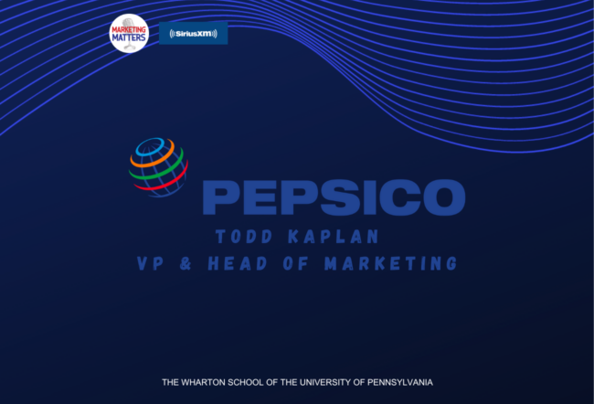 Promotional graphic for SiriusXM''s Marketing Matters featuring Todd Kaplan, VP & Head of Marketing at PepsiCo, with The Wharton School logo.