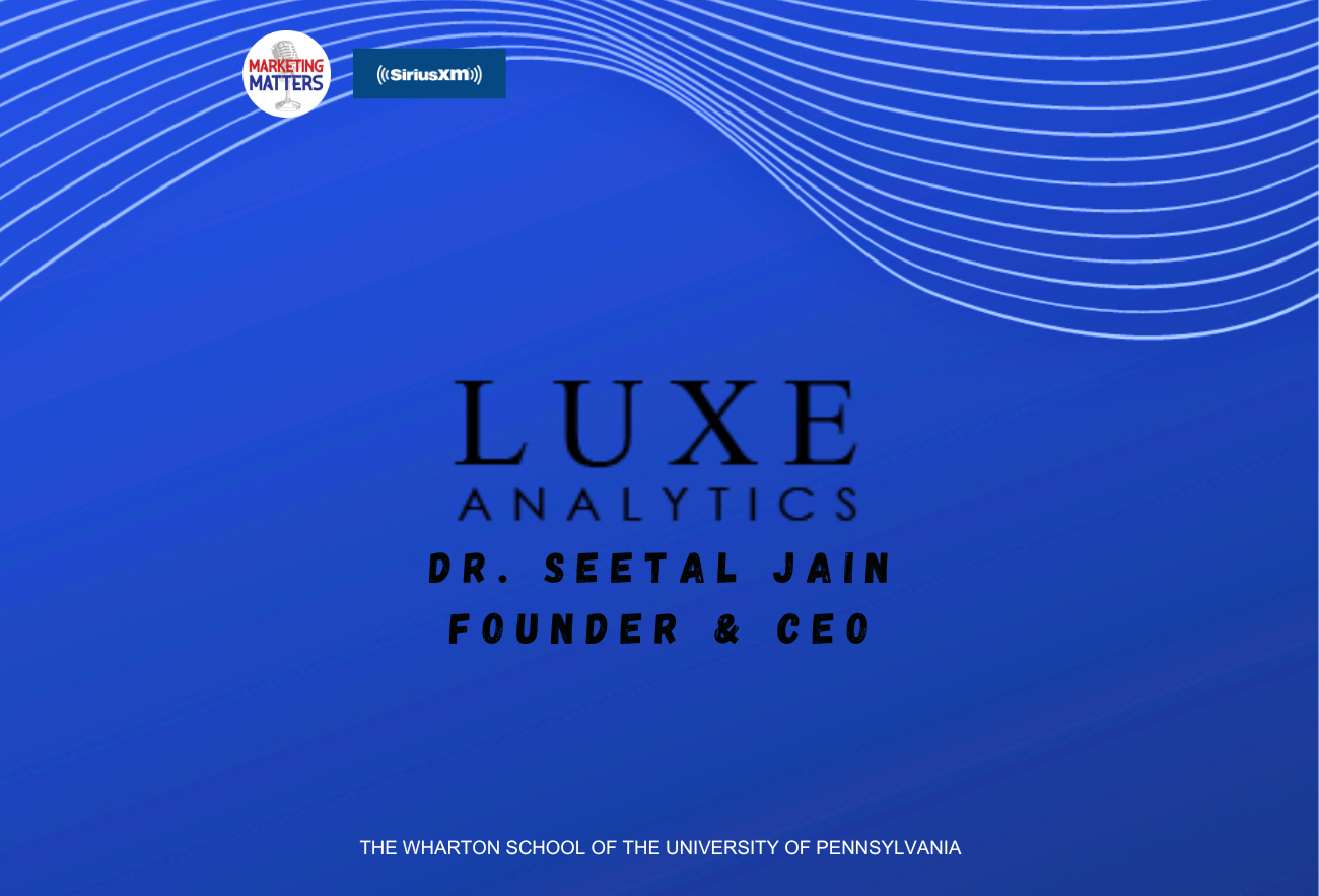 Dr. Sheetal Jain, Founder and CEO, Luxe Analytics - Knowledge at