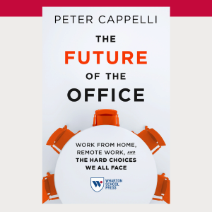 Cover of "The Future of the Office" by Peter Cappelli, featuring a conference table with empty chairs. Subtext reads "Work from home, remote work, and the hard choices we all face."