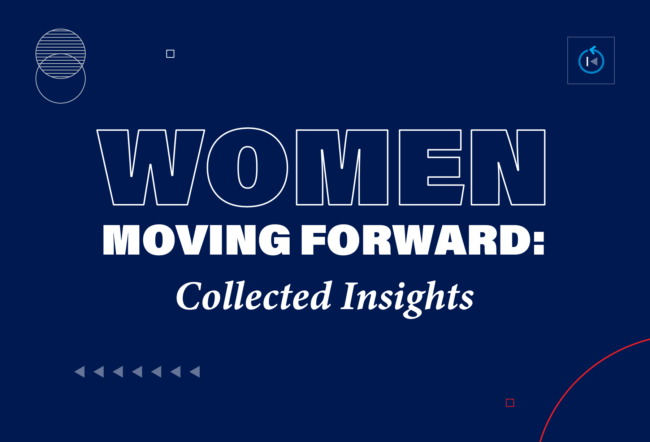 Navy blue graphic with the words "Women Moving Forward: Collected Insights" in the center