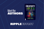A book titled "Creativity in the Age of AI" by Jerry Wind is featured. The text says "Meet the Authors" and "Ripple Effect" on a geometric blue background.